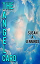 The Angel Card【電子書籍】[ Susan A. Jenni