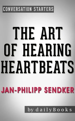 Conversations on The Art of Hearing Heartbeats by Jan-Philipp Sendker