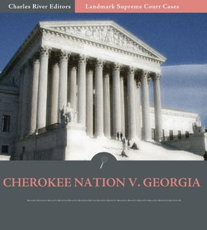 Supreme Court Decisions: Cherokee Nation v. Georgia