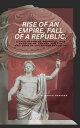 RISE OF AN EMPIRE, FALL OF A REPUBLIC A Tale of Power, Betrayal, and Revolution, Caesar and the Collapse of the Roman Republic【電子書籍】 Sarah mcqueen