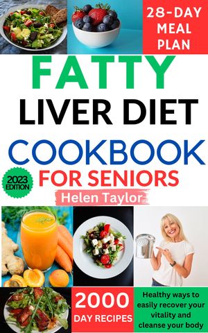 FATTY LIVER DIET COOKBOOK FOR SENIORS