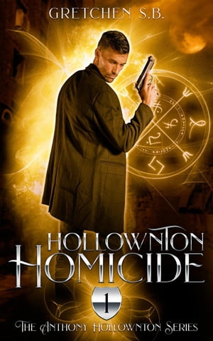 Hollownton Homicide Anthony Hollownton, #1Żҽҡ[ Gretchen S.B. ]