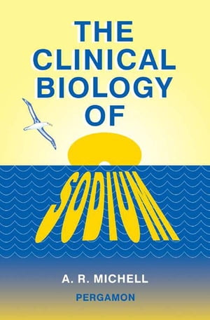 The Clinical Biology of Sodium