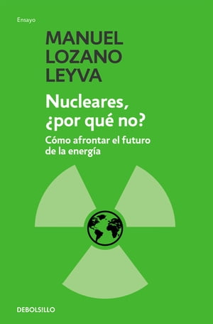 Nucleares, ?por qu? no? C?mo afrontar el futuro de la energ?a