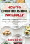 HOW TO LOWER CHOLESTEROL NATURALLY