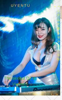 The sexiest DJ in Vietnam - Uyentu【電子書籍】[ Thang Nguyen ]