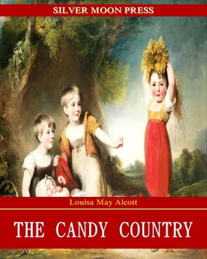 The Candy Country【電子書籍】[ Louisa May 