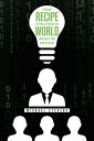A Simple Recipe for How to Change the World (And How I Have Tried to Do So)【電子書籍...