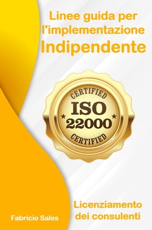 ISO 22000: Linee guida per l'implementazione Indipendente