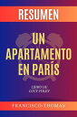 Resumen de Un Apartamento En Par s Libro de Lucy Foley Un resumen completo【電子書籍】 thomas francisco