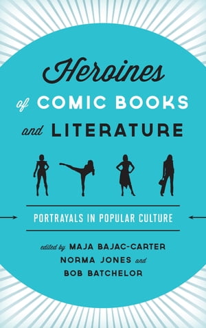 Heroines of Comic Books and Literature