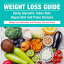 Weight Loss Guide using Glycemic Index Diet, Vegan Diet and Paleo Recipes: Weight Loss Motivation with Recipes, Tips and Tricks