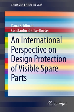 An International Perspective on Design Protection of Visible Spare Parts