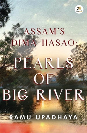 Assam’s Dima Hasao Pearls of Big River