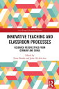 Innovative Teaching and Classroom Processes Research Perspectives from Germany and China【電子書籍】