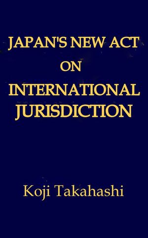 Japan’s New Act on International Jurisdiction