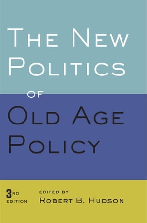 The New Politics of Old Age Policy