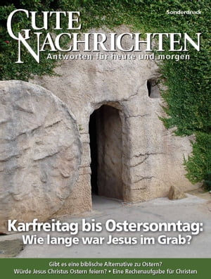 Karfreitag bis Ostersonntag: Wie lange war Jesus im Grab?