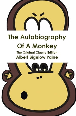 The Autobiography Of A Monkey - The Original Classic Edition