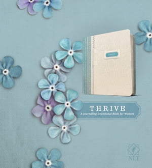 NLT THRIVE Creative Journaling Devotional Bible【電子書籍】 Sheri Rose Shepherd