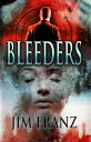 Bleeders【電子書籍】[ Jim Franz ]