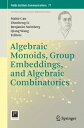 Algebraic Monoids, Group Embeddings, and Algebraic Combinatorics【電子書籍】