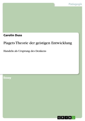 Piagets Theorie der geistigen Entwicklung