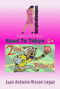 ŷKoboŻҽҥȥ㤨Road To Tokyo ,Bk 2nd RoundŻҽҡ[ Juan Antonio Rincon Legaz ]פβǤʤ133ߤˤʤޤ