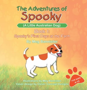 ŷKoboŻҽҥȥ㤨The Adventures of Spooky (A Little Australian Dog Book 1: Spooky's First Days at the FarmŻҽҡ[ Clever Concept Designs ]פβǤʤ607ߤˤʤޤ