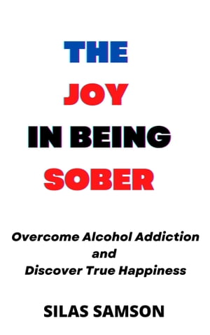 THE JOY IN BEING SOBER