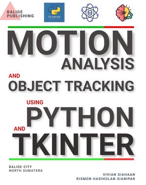 MOTION ANALYSIS AND OBJECT TRACKING USING PYTHON AND TKINTER