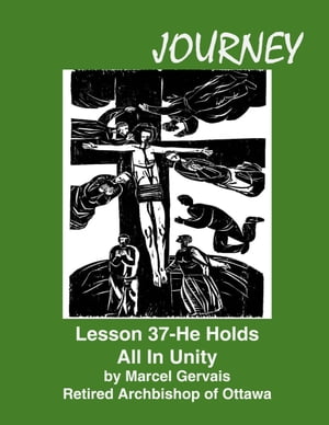 Journey Lesson 37 He Holds All In Unity