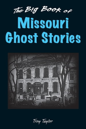 The Big Book of Missouri Ghost Stories