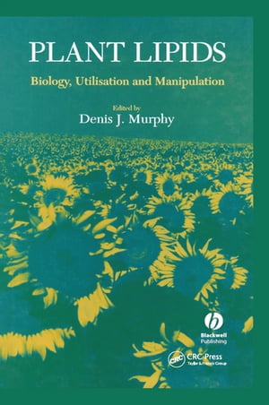 Plant Lipids Biology, Utilisation and Manipulation