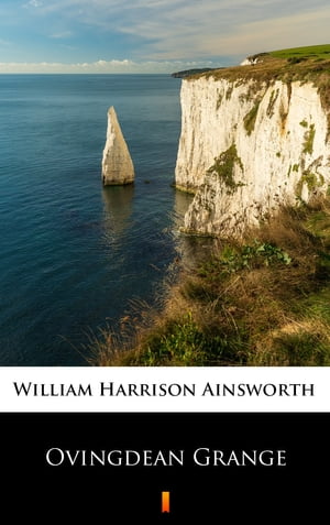 Ovingdean Grange【電子書籍】[ William Harrison Ainsworth ]