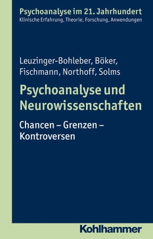 Psychoanalyse und Neurowissenschaften Chancen - Grenzen - Kontroversen