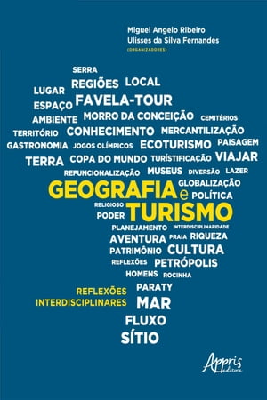 Geografia e Turismo: Reflex?es Interdisciplinares【電子書籍】[ Ulisses da Silva Fernandes ]