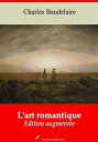 L'Art romantique ? suivi d'annexes Nouvelle ?dition 2019【電子書籍】[ Charles Baudelai...