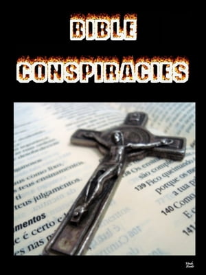 Bible Conspiracies