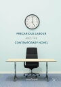 Precarious Labour and the Contemporary Novel【電子書籍】[ Liam Connell ]