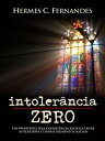 Intoler?ncia Zero Para quem escolheu amar em vez