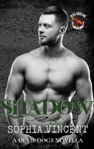 Shadow Devil Dogs MC, #1Żҽҡ[ Sophia Vincent ]