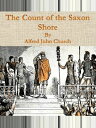 The Count of the Saxon Shore【電子書籍】 Alfred John Church