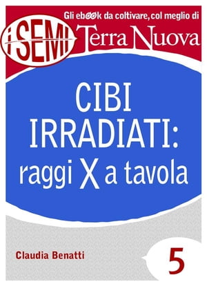 Cibi irradiati: raggi X a tavola