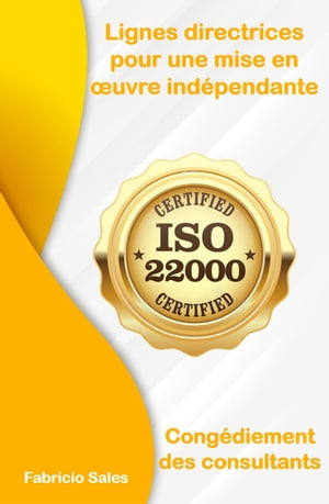 ISO 22000: Lignes directrices pour une mise en œuvre indépendante