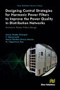 Designing Control Strategies for Harmonic Power Filters to Improve the Power Qua...