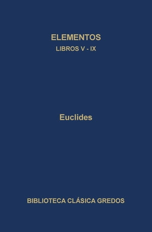 Elementos. Libros V-IX