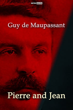 Pierre & Jean【電子書籍】[ Guy de Maupassa