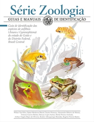 Guia de identificação das espécies de anfíbios (Anura e Gymnophiona) do estado de Goiás e do Distrito Federal, Brasil Central