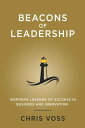 Beacons of Leadership Inspiring Lessons of Success in Business and Innovation